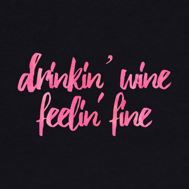 Drinkin' Wine Feelin' Fine by lolosenese